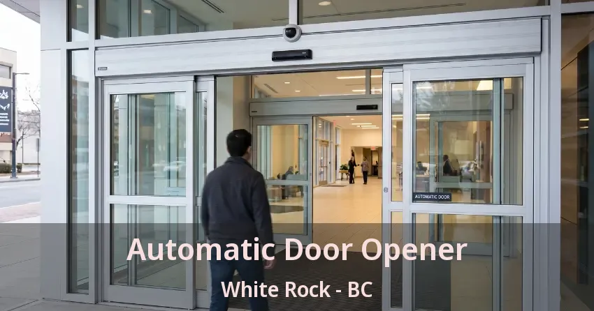 Automatic Door Opener White Rock - BC