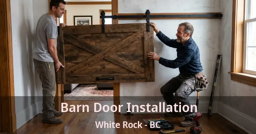 Barn Door Installation White Rock - BC Barn Door Installation White Rock - BC