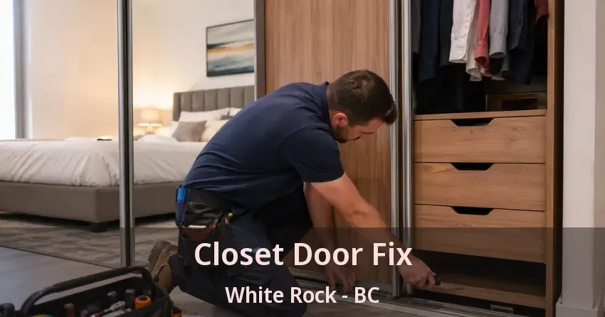 Closet Door Fix White Rock - BC