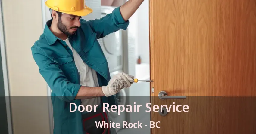 Door Repair Service White Rock - BC