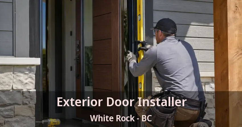Exterior Door Installer White Rock - BC