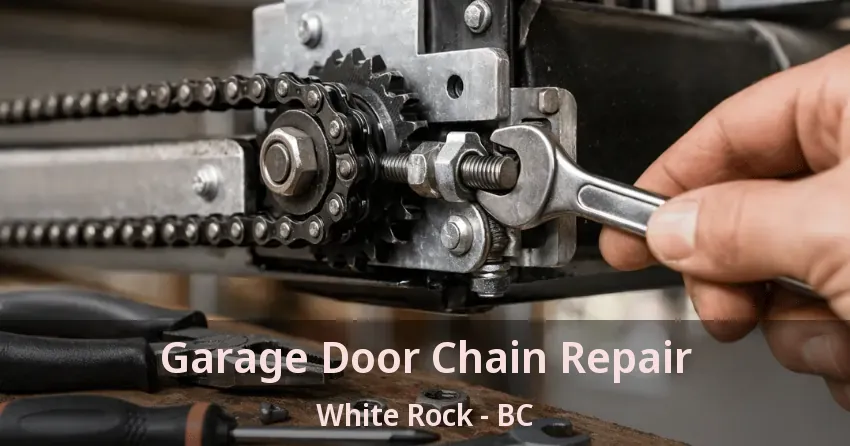 Garage Door Chain Repair White Rock - BC