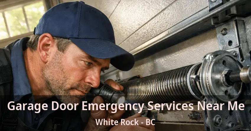 Garage Door Emergency Services Near Me White Rock - BC Garage Door Emergency Services Near Me White Rock - BC