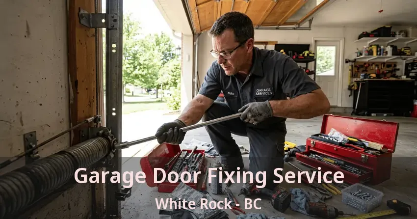 Garage Door Fixing Service White Rock - BC