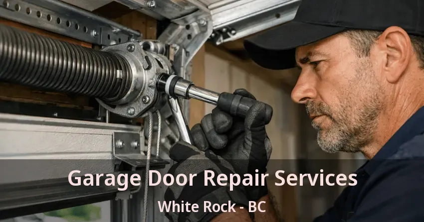 Garage Door Repair Services White Rock - BC