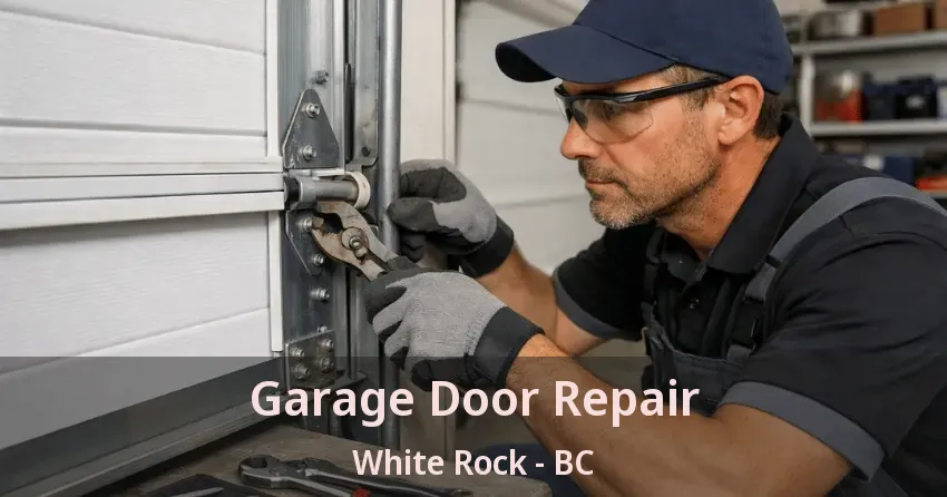 Garage Door Repair White Rock - BC