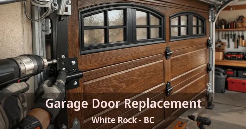Garage Door Replacement White Rock - BC Garage Door Replacement White Rock - BC