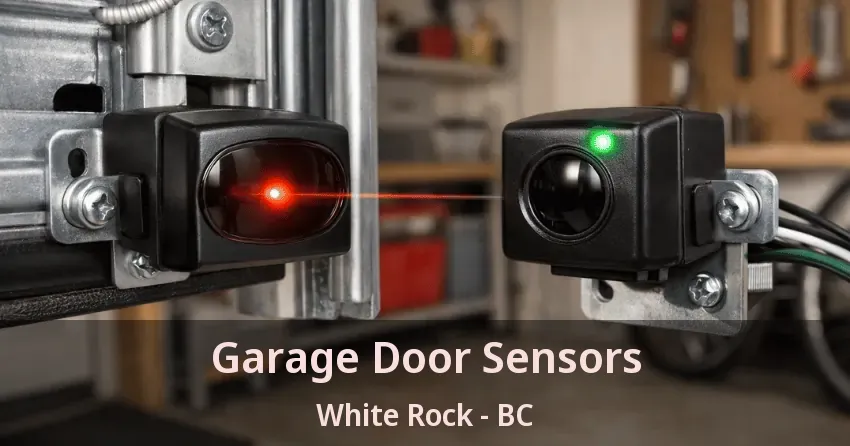 Garage Door Sensors White Rock - BC Garage Door Sensors White Rock - BC