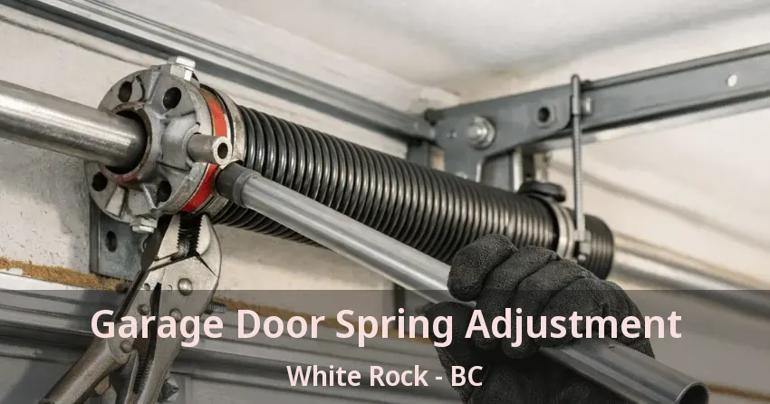 Garage Door Spring Adjustment White Rock - BC