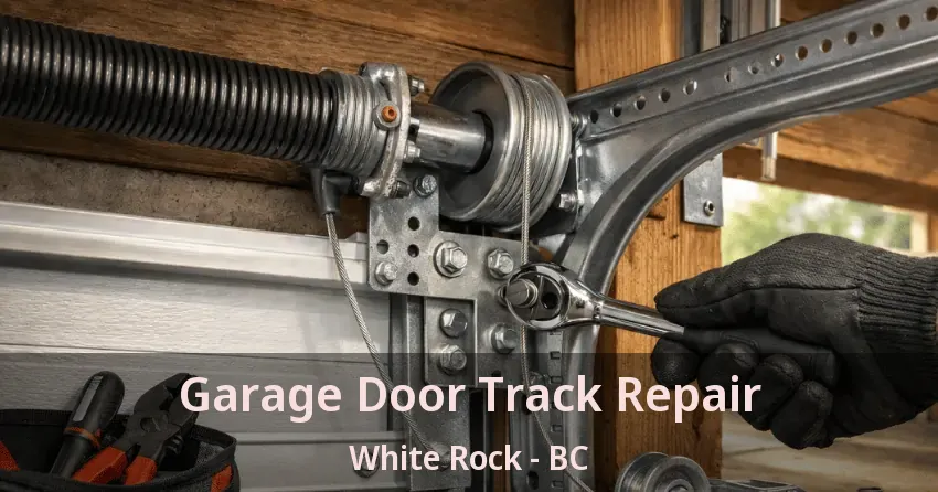 Garage Door Track Repair White Rock - BC