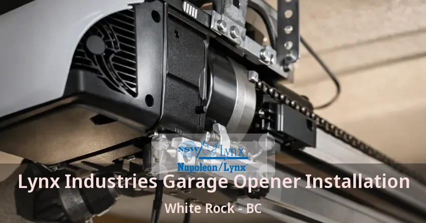 Lynx Industries Garage Opener Installation White Rock - BC