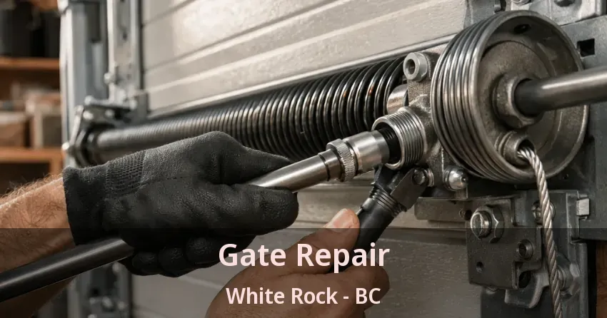Gate Repair White Rock - BC