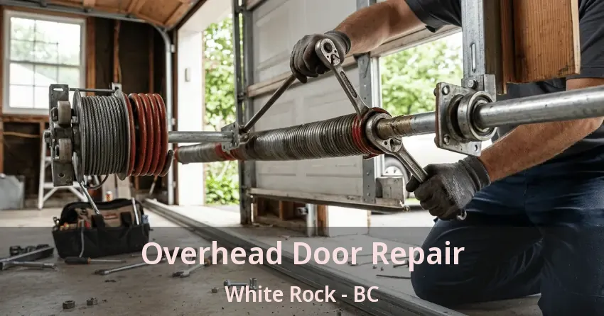 Overhead Door Repair White Rock - BC Overhead Door Repair White Rock - BC