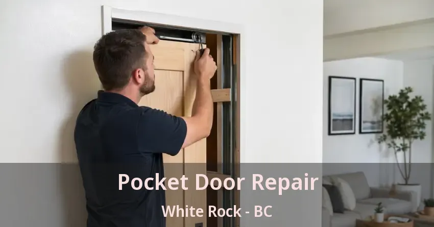 Pocket Door Repair White Rock - BC