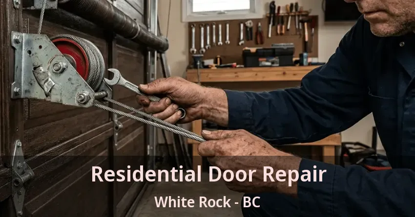 Residential Door Repair White Rock - BC