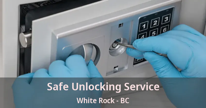 Safe Unlocking Service White Rock - BC Safe Unlocking Service White Rock - BC