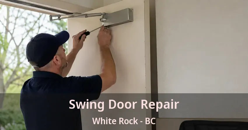 Swing Door Repair White Rock - BC Swing Door Repair White Rock - BC